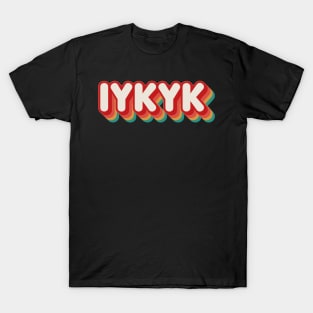 IYKYK T-Shirt